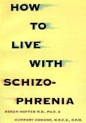Okładka książki How to Live with Schizophrenia Abram Hoffer