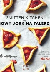 Okładka książki Smitten Kitchen, czyli Nowy Jork na talerzu Deb Perelman