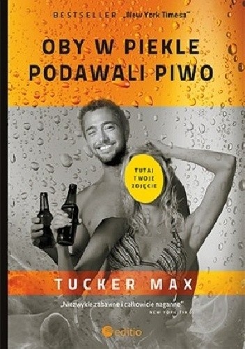 Okładka książki Oby w piekle podawali piwo Tucker Max