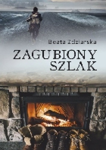Okładka książki Zagubiony szlak Beata Zdziarska