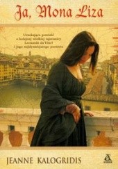 Okładka książki Ja, Mona Liza Jeanne Kalogridis