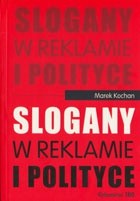 Okładka książki Slogany w reklamie i polityce Marek Kochan