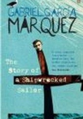 Okładka książki Story of shipwrecked sailor Gabriel García Márquez