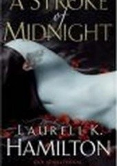 Okładka książki Stroke of Midnight Laurell K. Hamilton