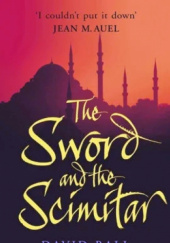 Okładka książki Sword and the Scimitar David Ball