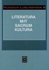 Rossica Lublinensia III. Literatura - Mit - Sacrum - Kultura