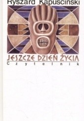Okładka książki Jeszcze dzień życia Ryszard Kapuściński