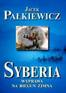 Okładka książki Syberia. Wyprawa na biegun zimna Jacek Pałkiewicz