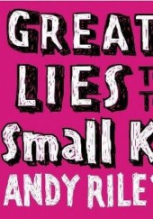 Okładka książki Great Lies to Tell Small Kids Andy Riley