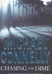 Okładka książki Chasing the Dime Michael Connelly