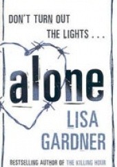 Okładka książki Alone Lisa Gardner