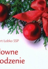 Okładka książki Cudowne Narodzenie Robert Łobko