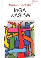 Okładka książki Smaki i dotyki Inga Iwasiów