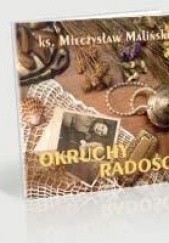 Okładka książki Okruchy radości Mieczysław Maliński