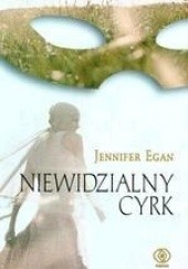 Okładka książki Niewidzialny cyrk Jennifer Egan