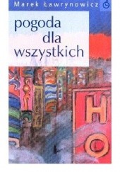 Okładka książki Pogoda dla wszystkich Marek Ławrynowicz