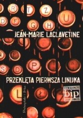 Okładka książki Przeklęta pierwsza linijka Jean-Marie Laclavetine