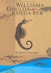 Okładka książki Williama Goulda księga ryb. Powieść w dwunastu rybach Richard Flanagan