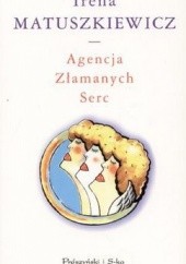 Okładka książki Agencja  złamanych serc Irena Matuszkiewicz