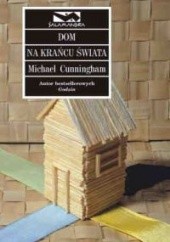 Okładka książki Dom na krańcu świata Michael Cunningham