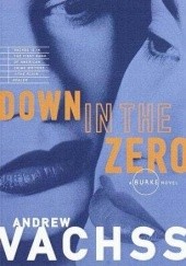 Okładka książki Down in zero Andrew Vachss