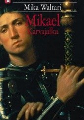 Okładka książki Mikael Karvajalka Tom 1 Mika Waltari