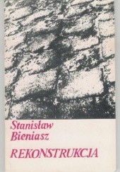 Okładka książki Rekonstrukcja. Emigracja polska po 1980 r. - Stanisław Bieniasz Stanisław Bieniasz