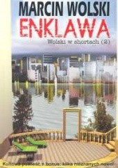 Okładka książki Enklawa. Wolski w shortach (2) Marcin Wolski