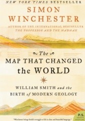 Okładka książki The Map That Changed the World. William Smith and the Birth of Modern Geology Simon Winchester