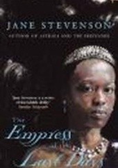 Okładka książki Empress of the Last Days Jane Stevenson