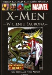 Okładka książki X-Men: W cieniu Saurona Neal Adams, Roy William Thomas Jr.
