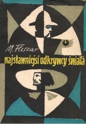 Okładka książki Najsławniejsi odkrywcy świata Mieczysław Fleszar