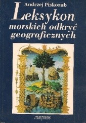 Okładka książki Leksykon morskich odkryć geograficznych Andrzej Piskozub
