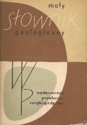 Okładka książki Mały słownik geologiczny Jan Burchart, Grażyna Niemczynow