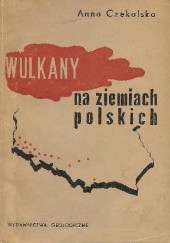 Okładka książki Wulkany na ziemiach polskich Anna Czekalska