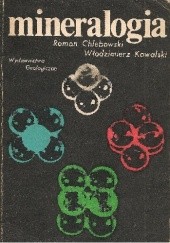 Okładka książki Mineralogia Roman Chlebowski, Włodzimierz Kowalski