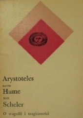 Okładka książki O tragedii i tragiczności Arystoteles, David Hume, Max Scheler