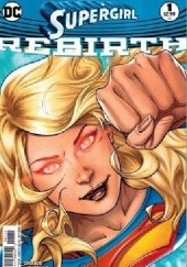Okładka książki Supergirl: Rebirth #1 Emanuela Lupacchino, Ray McCarthy, Steve Orlando