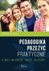 Okładka książki Pedagogika przeżyć Praktycznie Rafał Ryszka