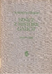 Okładka książki Szkice z historii Galicji 1900-1904 Walentyna Najdus-Smolar