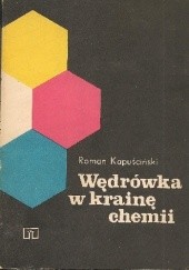 Okładka książki Wędrówka w krainę chemii Roman Kapuściński