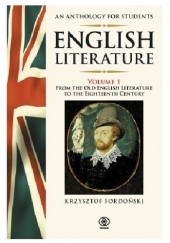 Okładka książki English Literature. An anthology for students.Volume 1. From the old English literature to the Eighteenth century. Krzysztof Fordoński