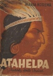 Okładka książki Atahelpa. Pierwszy wódz Indian Maria Korewa