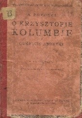 Okładka książki O Krzysztofie Kolumbie i odkryciu Ameryki Antoni Potocki