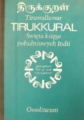 Okładka książki Tirukkural. Święta ksiega południowych Indii Tiruwalluwar