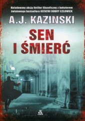 Okładka książki Sen i śmierć A.J. Kazinski