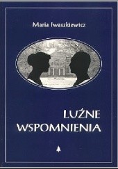 Okładka książki Luźne wspomnienia Maria Iwaszkiewicz