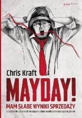 Okładka książki Mayday! Mam słabe wyniki sprzedaży Chris Kraft