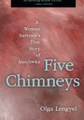 Okładka książki Five Chimneys. A Woman Survivor's True Story of Auschwitz Olga Lengyel