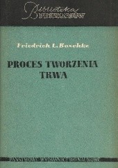 Okładka książki Proces tworzenia trwa Friedrich Ludwig Boschke
